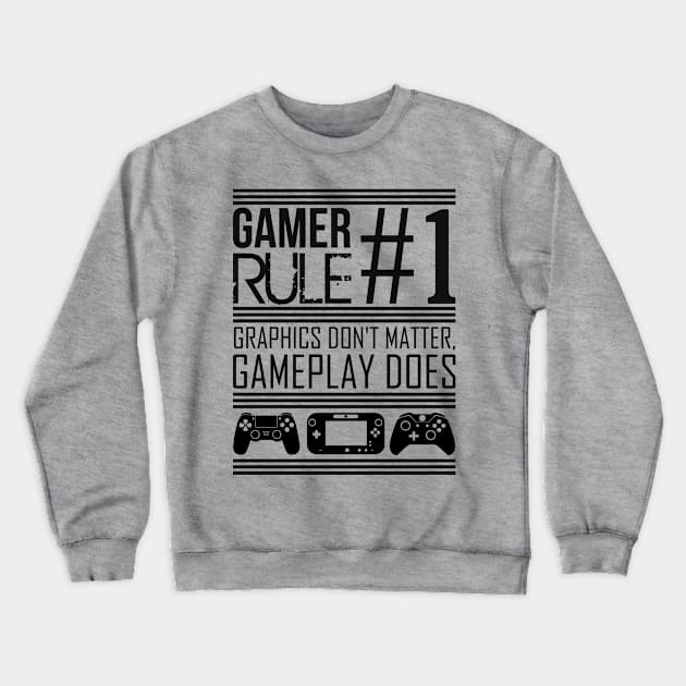 Gamer Rule #1 Crewneck Sweatshirt by ArelArts